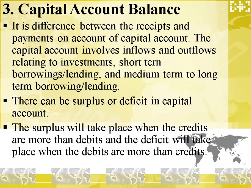 3. Capital Account Balance  It is difference between the receipts and payments on